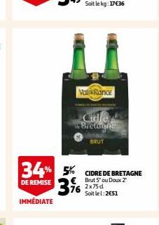 Vale Rance  34% 5% CIDRE DE BRETAGNE DE REMISE 36  Brut Doux 2  76 2x75d  IMMEDIATE  Culler  Bretoghe  Soit le 1:2€51 