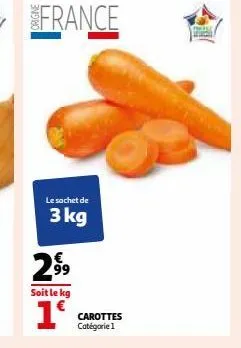 le sachet de  3 kg  2,⁹9  soit le kg  1€  carottes catégorie 1  nella bach 