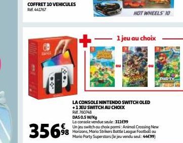 othe  LA CONSOLE NINTENDO SWITCH OLED  +1 JEU SWITCH AU CHOIX  Ref. 760748  DAS 0.5 W/Kg  La console vendue seule: 311€99  €Un jeu switch au choix parmi: Animal Crossing New  356 198 Horizons, Mario S