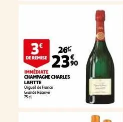 3€  de remise  26%  23%  immédiate  champagne charles lafitte  orgueil de france grande réserve  75 cl 