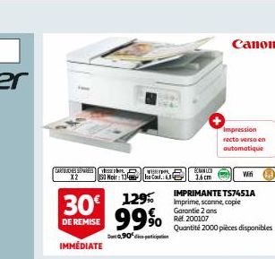 CARTOUCHES SÉPARES X2  IMMÉDIATE  P  150 Noir: 134  30€ 129% 99%  DE REMISE  Dont 0,90 di participation  WORDPR Co  ECRAN LCD 3.6 cm  Canon  Impression recto verso en automatique  IMPRIMANTE TS7451A I