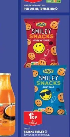 simplement bon et bio pur jus de tomate bioⓒ  109  11  dr 22  smiley snacks  gout ketchup  drizz  smiley snacks  cout sale  drizz  snacks smiley  saveur au sel ou ketchup.  1109  1539 