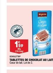 CHERY  159  201 (75)  SCHOLETTA  TABLETTES DE CHOCOLAT AU LAIT Cœur de lait. Lot de 2.  Selle  Caur de Laie 