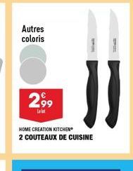 Autres coloris  2,99  lolot  HOME CREATION KITCHEN 2 COUTEAUX DE CUISINE 