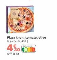 Pizza thon, tomate, olive la pièce de 400 g  MUTRE-SCORE  450  10 le kg 