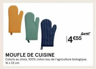 6€50  14 €55  moufle de cuisine  coloris au choix, 100% coton issu de l'agriculture biologique, 16 x 33 cm 