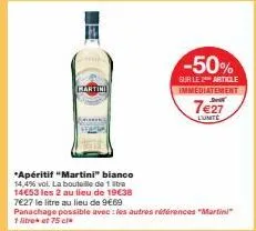 martini  *apéritif "martini" bianco 14,4% vol. la bouteille de 1 litre 14€53 les 2 au lieu de 19€38 7627 le litre au lieu de 9€69  panachage possible avec les autres références "martini" 1 litreet 75 