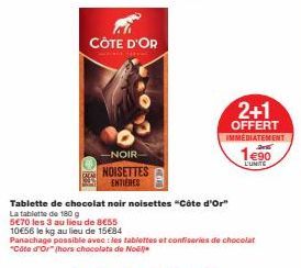 Tablette de chocolat noir noisettes "Côte d'Or"  La tablette de 180 g  5€70 les 3 au lieu de 8€55  10€56 le kg au lieu de 15€84  CÔTE D'OR  -NOIR NOISETTES ENTIERES  Panachage possible avec: les table