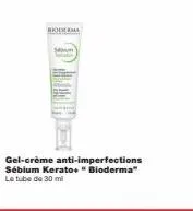bioderma  seown  gel-crème anti-imperfections sébium kerato+ " bioderma" le tube de 30 mi 