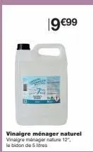 vinaigre ménager naturel vinaigre manager nature 12", le bidon de 5 litres  19€99 