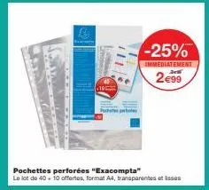 l  pochettes perforées "exacompta"  le lot de 40+10 offertes, format a4, transparentes et ses  +10  poche  -25%  immédiatement  2€99 