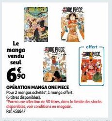 Le manga vendu seul  ONE PIECE  ONE PIECE  202  offert  Sone precr  OPÉRATION MANGA ONE PIECE Pour 2 mangas achetés", 1 manga offert (6 titres disponibles).  "Parmi une sélection de 50 titres, dans la