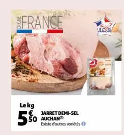 mest  france  le kg €  5%  jarret demi-sel auchan(2) existe d'autres variétés ⓒ  