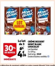 MONT BLANC MONT  BLANC  CHOCOLA  HOCOLAT  LOT  FAMILIAL  MONT BLANC  CHOCOLAT  Le lot CRÈME DESSERT de 3 MONT BLANC CHOCOLAT Lot familial € 3x570g 26 Soit le kg: 2649  Existe d'autres variétés 