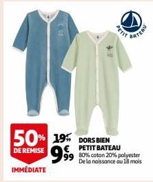 50% 19% DE REMISE 99  IMMÉDIATE  PETIT  BATERU  DORS BIEN € PETIT BATEAU 99 80% coton 20% polyester De la naissance au 18 mois 