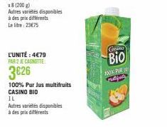 18 (200 g)  Autres variétés disponibles  à des prix différents Le litre: 23€75  L'UNITÉ : 4€79  PAR 2 JE CANOTTE  3€26  100% Pur Jus multifruits CASINO BIO  IL  Autres variétés disponibles à des prix 