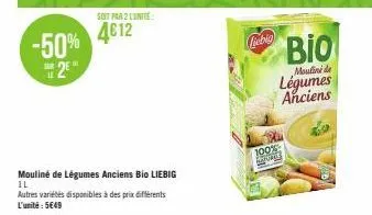 -50%  2⁰  ie  soit par 2 l'unité  4612  mouliné de légumes anciens bio liebig  il  autres variétés disponibles à des prix différents l'unité: 5€49  liebig  100% haddres  bio  moulin de  légumes ancien