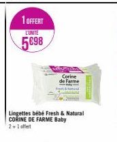 1 OFFERT  L'UNITE  5698  Corine de Farme  &  Lingettes bébé Fresh & Natural CORINE DE FARME Baby  2+1 offert 