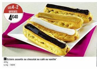 LES 4-2  OFFERTS  4€40  Eclairs assortis ou chocolat ou café ou vanille  420g  Le kg 104 