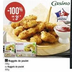 -100%  3⁰"  casino  nuggets  c nuggets de poulet  200g  ou nuggets de poulet  400g  casino  vesalle française 