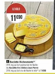 le kilo  11€90  les fromageries richemonts rate 