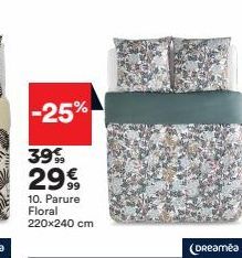 -25%  39 29€  10. Parure Floral  220x240 cm  (Dreamea 