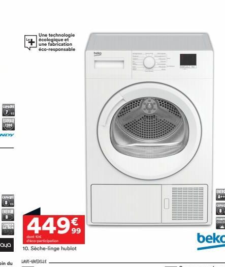 CAPAC  8 KG  ENERGE  COMPEN SATION  40  Une technologie écologique et une fabrication éco-responsable  44999  dont 10€ d'éco-participation  10. Sèche-linge hublot  LAVE-VAISSELLE  beko  10  POMPE A CH