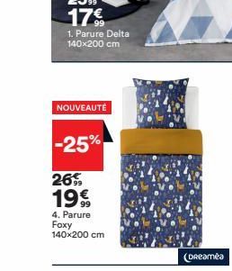 NOUVEAUTÉ  -25%  26% 19€  4. Parure Foxy 140x200 cm  (Dreamea 