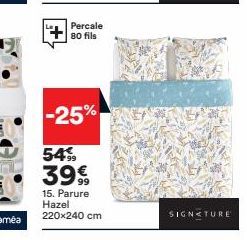 Percale 80 fils  -25%  5499 39€  15. Parure Hazel 220x240 cm  SIGNATURE 