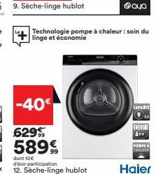 Technologie pompe à chaleur : soin du linge et économie  40  CAPACIT  9KG  ENERGE  A++  POMPE A CHALFOR 