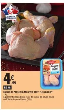 volaille francaise  ,59  le kg  cuisse de poulet blanc avec dos "le gaulois" 1 kg.  egalement disponible en haut de cuisse de poulet blanc ou pilons de poulet blanc (1 kg).  "gador  cicmper padel 