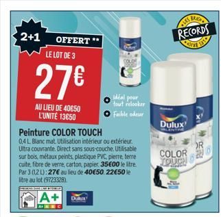 2+1  OFFERT ** LE LOT DE 3  27€  AU LIEU DE 40650 L'UNITÉ 13050  Peinture COLOR TOUCH  0,4 L Blanc mat. Utilisation intérieur ou extérieur. Ultra couvrante. Direct sans sous-couche. Utilisable sur boi