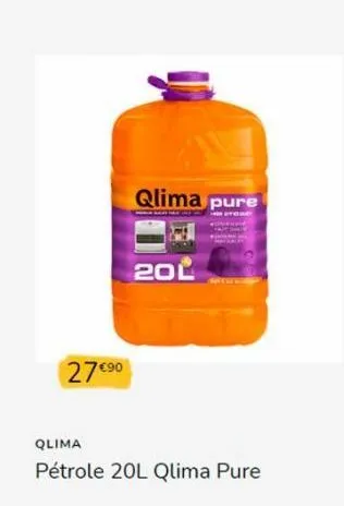 27€90  qlima pure  201  qlima  pétrole 20l qlima pure 