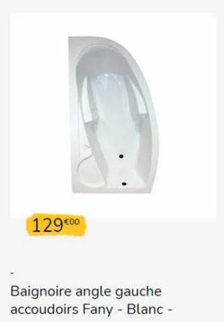 129 €00  baignoire angle gauche accoudoirs fany - blanc - 