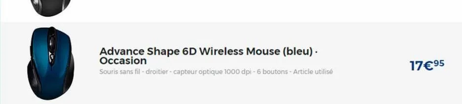 advance shape 6d wireless mouse (bleu). occasion  souris sans fil - droitier-capteur optique 1000 dpi - 6 boutons - article utilisé  17€ ⁹5 