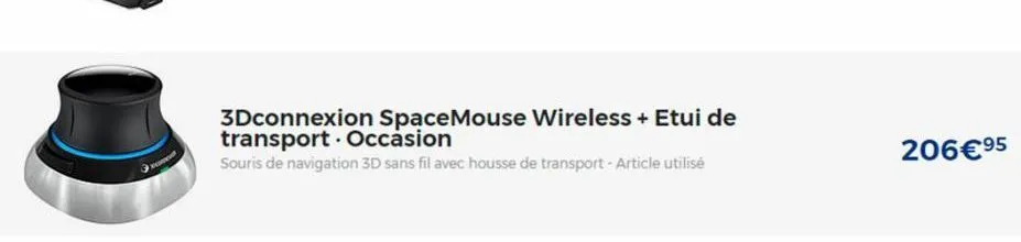 m  3dconnexion spacemouse wireless + etui de transport occasion  souris de navigation 3d sans fil avec housse de transport - article utilisé  206€⁹5  