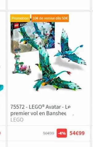 promotion 10€ de remise dès 50€ avatar  75572-lego® avatar - le premier vol en banshee lego  56€99 -4% 54€99 