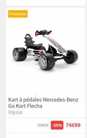 promotion  kart à pédales mercedes-benz go kart flecha  injusa  99€99 -25% 74€99 