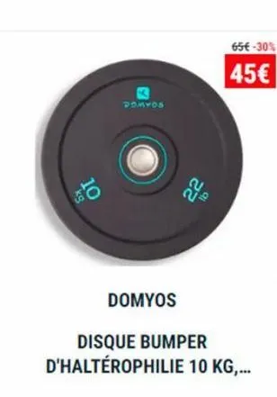 kg  10  domyos  domyos  disque bumper d'haltérophilie 10 kg,...  65€-30%  45€  