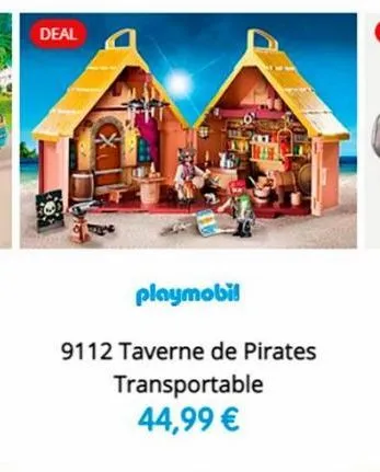 deal  playmobil  9112 taverne de pirates  transportable 44,99 € 