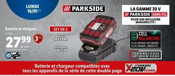 batterie et chargeur  27⁹⁹  lundi 16/01 (1)  tratar  3d  batterie et chargeur compatibles avec tous les appareils de la série de cette double page  /// parkside  set de 2  batterie 20 v/2ah  chargeur 