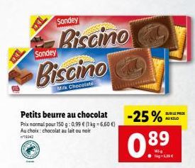 Sandey  Sondey  Piscino  Biscino  Milk Chocolate  Petits beurre au chocolat  Prix normal pour 150 g: 0,99 € (1 kg = 6,60 €) Au choix: chocolat au lait ou noir  19042  -25%  089  kg-1.39€  SUR LE PRIX 