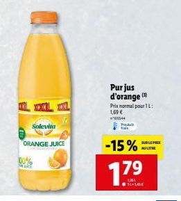 DE  Solevita  ORANGE JUICE  MAKE  Purjus d'orange (3)  Produt  Prix normal pour 1L: 1,69 € 105544  -15%  17⁹  1,251 11-140€  SUR LE PRIX AU LITRE 