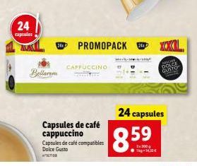 24  capsules  Bellarem  24x PROMOPACK 24x  CAPPUCCINO  Capsules de café cappuccino  Capsules de café compatibles Dolce Gusto W167100  24 capsules  8.59  -  CAFE  DOLCE GUSTO 