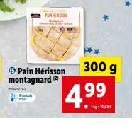 5407792 Produit  PAN  300 g  4.99  1kg-16,63 € 