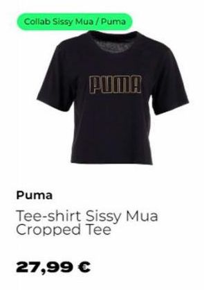 Collab Sissy Mua/Puma  PUMA  Puma  Tee-shirt Sissy Mua Cropped Tee  27,99 € 