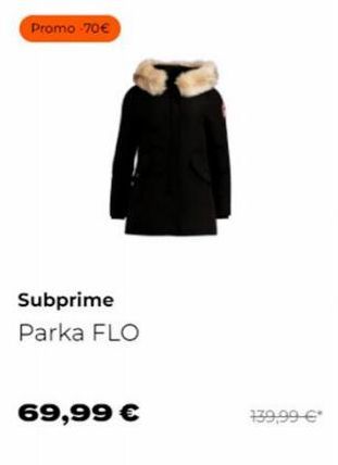 Promo 70€  Subprime Parka FLO  69,99 €  139,99 €* 