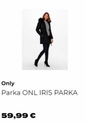 d  ww  Only  Parka ONL IRIS PARKA  59,99 €  