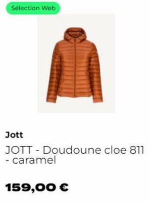 Sélection Web  Jott  JOTT - Doudoune cloe 811 - caramel  159,00 € 