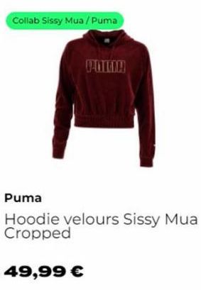 Collab Sissy Mua/Puma  Puma  Hoodie velours Sissy Mua Cropped  49,99 €  
